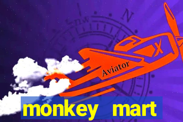 monkey mart dinheiro infinito